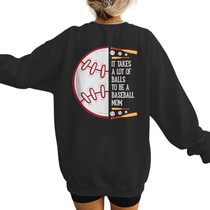 It Takes a Lot Of Balls To Be a Baseball Mom Women's Sweatshirt Back Print