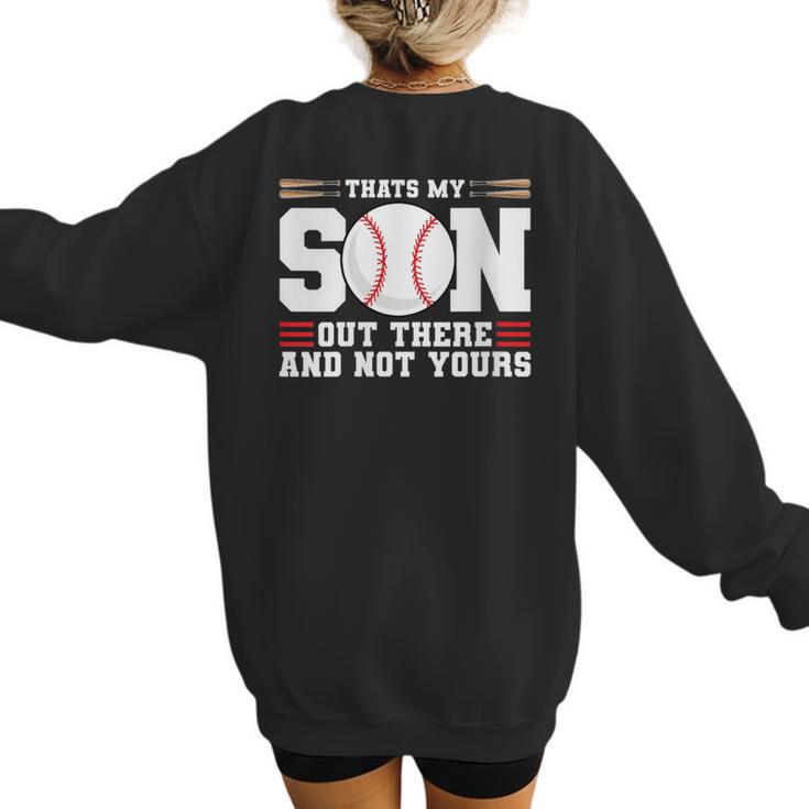 Thats My Son Out There And Not Yours Baseball Mom Women's Sweatshirt Back Print