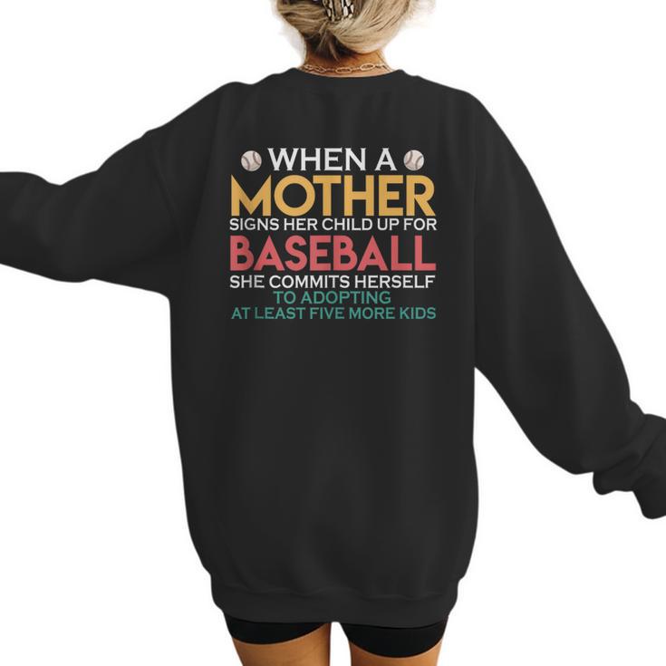 When A Mother Signs Child Up For Baseball Baseball Mom Women's Sweatshirt Back Print