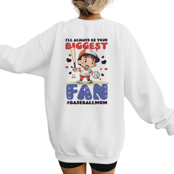 Always Your Biggest Fan Baseball Mom Women's Sweatshirt Back Print
