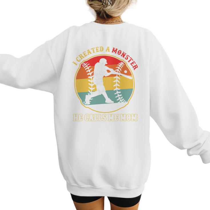 Baseball Mom I Created A Monster He Calls Me Mom Women's Sweatshirt Back Print