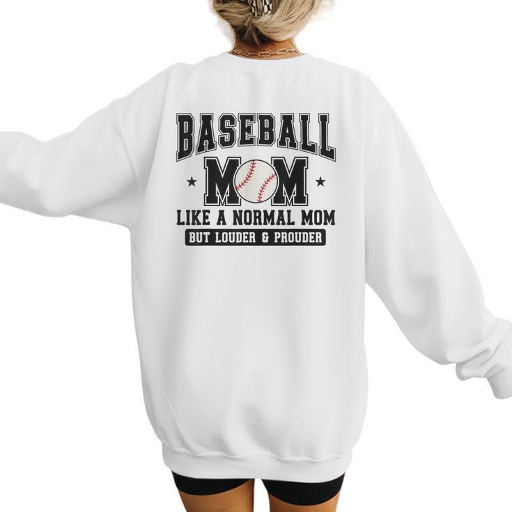 Baseball Mom Loud Proud Mom Like A Normal Mama Mothers Women's Sweatshirt Back Print