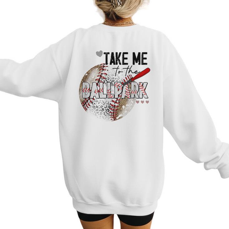 Baseball Moms Cute Take Me To The Ballpark Sports Athletic Women's Sweatshirt Back Print