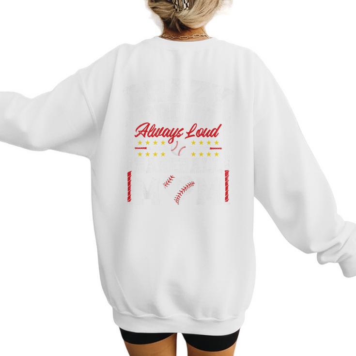 Crazy Proud Always Loud Baseball Mom Mother's Day Premium Women's Sweatshirt Back Print