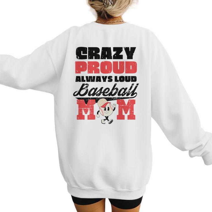 Crazy Proud Always Loud Baseball Mom Saying Premium Women's Sweatshirt Back Print
