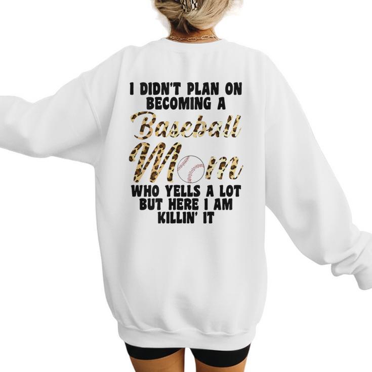 I Didn't Plan On Becoming a Baseball Mom Baseball Women's Sweatshirt Back Print