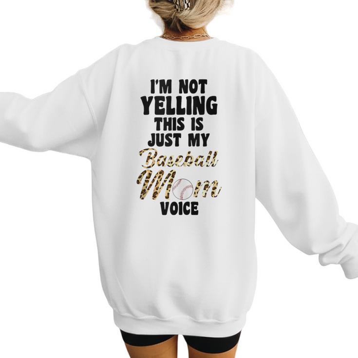 I'm Not Yelling This Is Baseball Mom Baseball Women's Sweatshirt Back Print