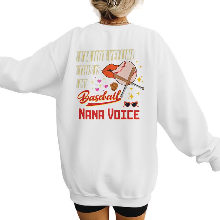 I'm Not Yelling This Is My Baseball Nana Voice Baseball Mom Premium Women's Sweatshirt Back Print
