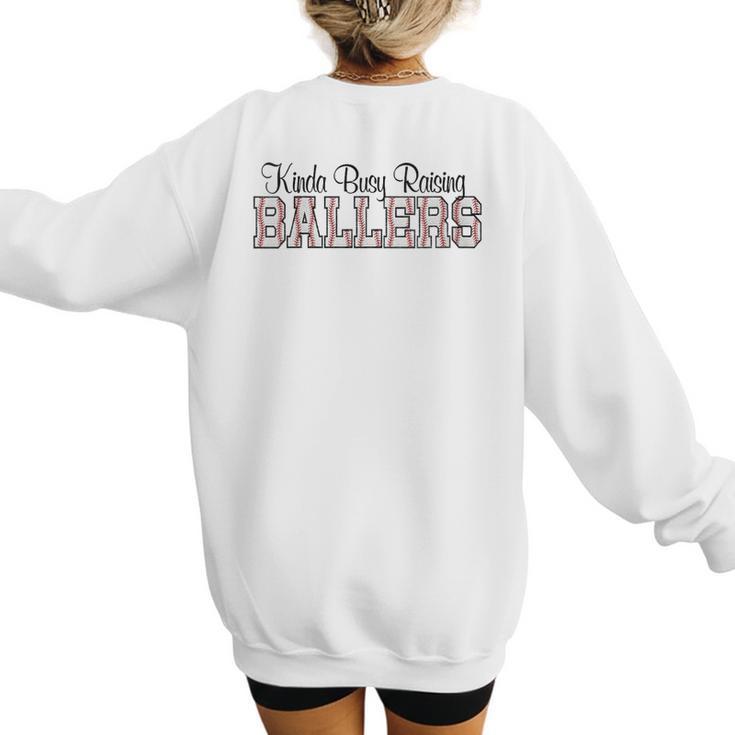 Kinda Busy Raising Ballers Funny Baseball Mom Mother's Day Women's Sweatshirt Back Print