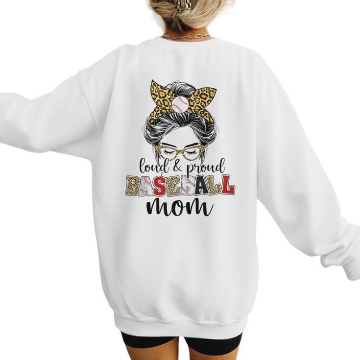 Loud And Proud Baseball Mom Messy Bun Leopard Baseball Mom Women's Sweatshirt Back Print