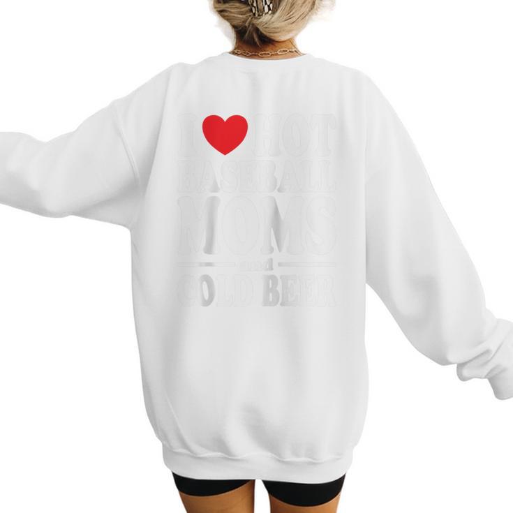 I Love Heart Hot Baseball Moms And Cold Beer Raglan Baseball Tee Women's Sweatshirt Back Print