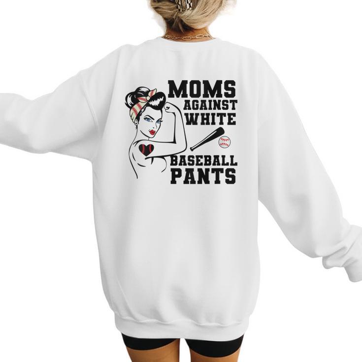 Moms Against White Baseball Pants Funny Baseball Mom Women's Sweatshirt Back Print