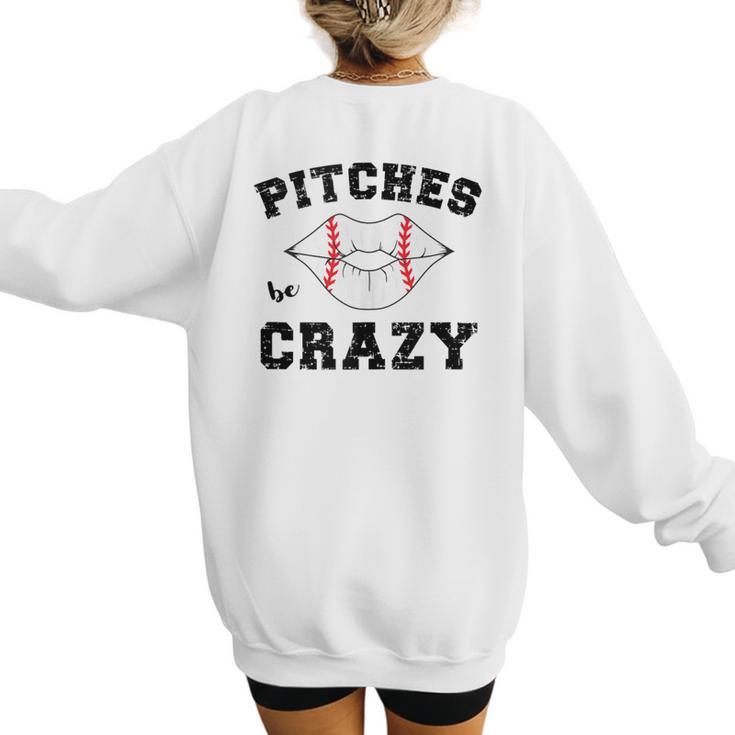 Pitches Be Crazy Baseball Moms Softball Players Hey Batter Women's Sweatshirt Back Print