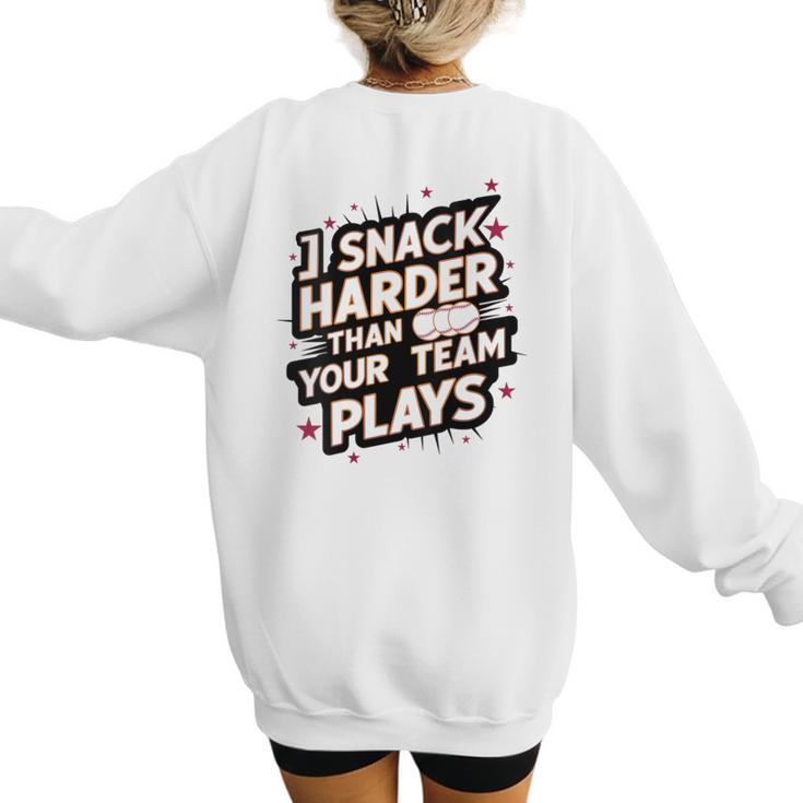 I Snack Harder Than Your Team Plays Baseball Mom Women's Sweatshirt Back Print