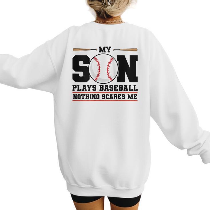 My Son Plays Baseball Nothing Scares Me Baseball Mom Women's Sweatshirt Back Print