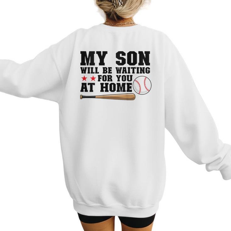 My Son Will Be Waiting For You At Home Baseball Mom Women's Sweatshirt Back Print