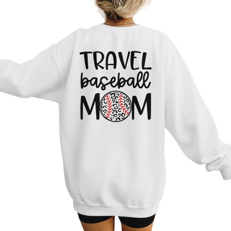 Travel Baseball Mom Travel Team Game Day Travel Sports Mom Women's Sweatshirt Back Print
