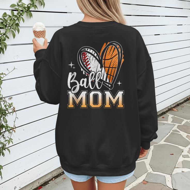 Ball Mom Heart Basketball Baseball Mom Women's Sweatshirt Back Print Ball Mom Heart Basketball Baseball Mom Women's Sweatshirt Back Print