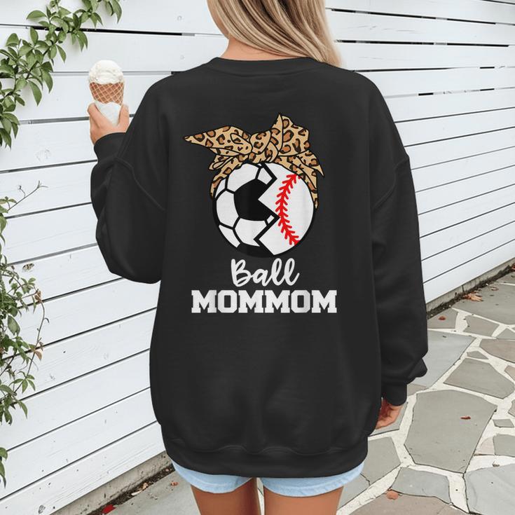 Ball MomMom Soccer Baseball Mom Mom Women's Sweatshirt Back Print Ball MomMom Soccer Baseball Mom Mom Women's Sweatshirt Back Print