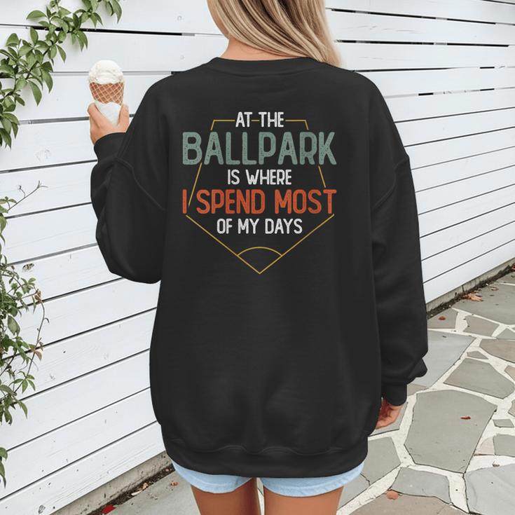 At Ballpark Is Where I Spend Most Of My Days Baseball Mom Women's Sweatshirt Back Print At Ballpark Is Where I Spend Most Of My Days Baseball Mom Women's Sweatshirt Back Print