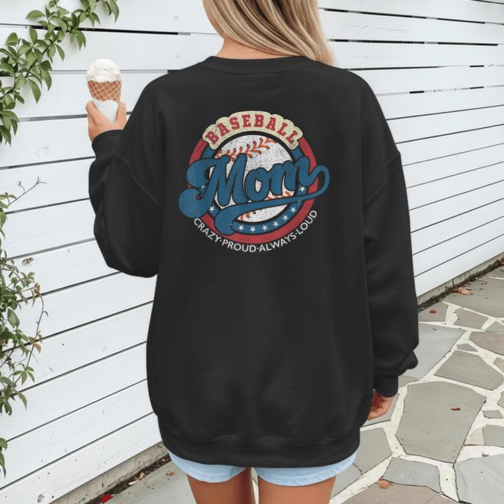 Baseball Mom Crazy Proud Always Loud Mother's Day Women's Sweatshirt Back Print