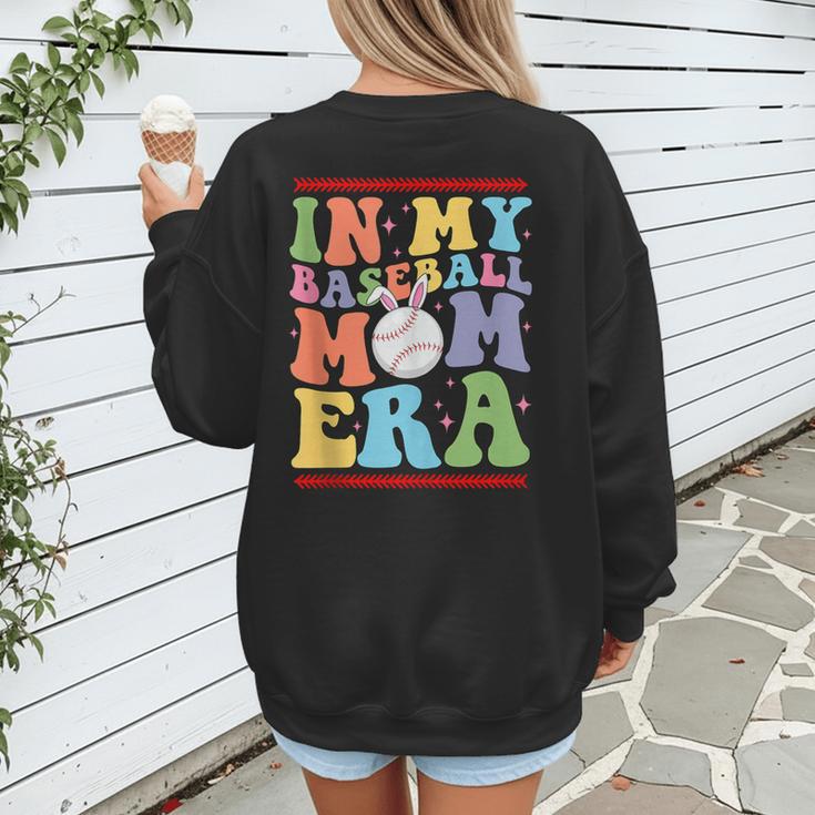 In My Baseball Mom Era Tee Bunny Ears Rabbit Baseball Women's Sweatshirt Back Print In My Baseball Mom Era Tee Bunny Ears Rabbit Baseball Women's Sweatshirt Back Print