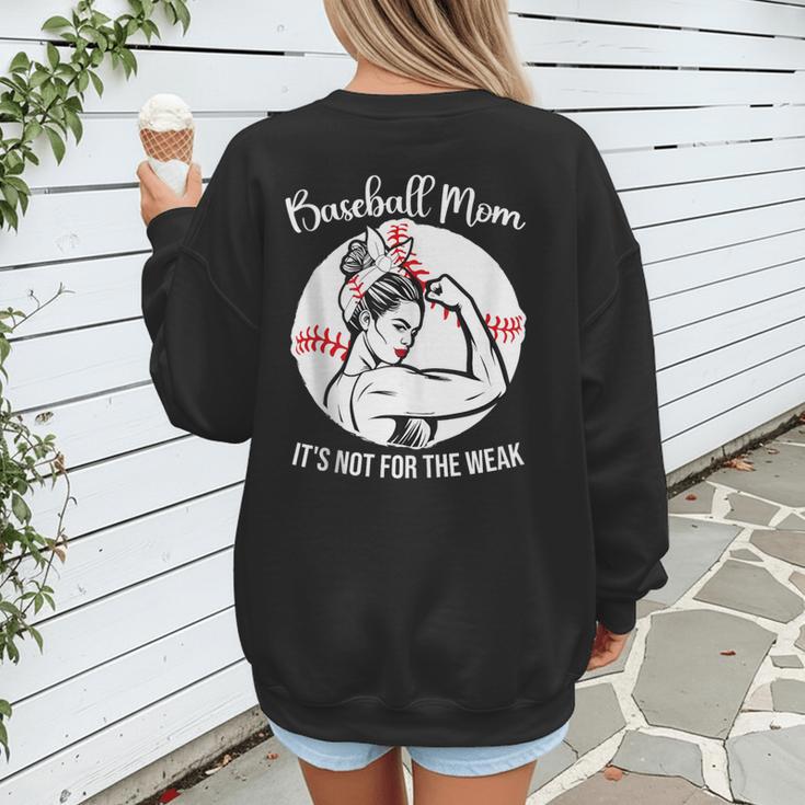 Baseball Mom It's Not For The Weak Funny Baseball Mom Women Women's Sweatshirt Back Print Baseball Mom It's Not For The Weak Funny Baseball Mom Women Women's Sweatshirt Back Print