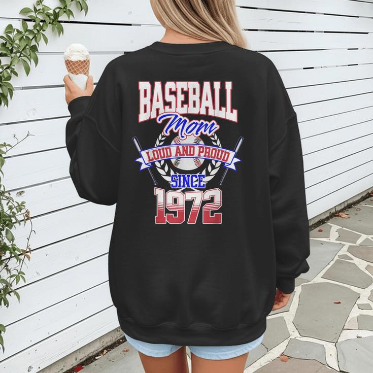 Baseball Mom Loud & Proud Since 1972 Women's Sweatshirt Back Print Baseball Mom Loud & Proud Since 1972 Women's Sweatshirt Back Print