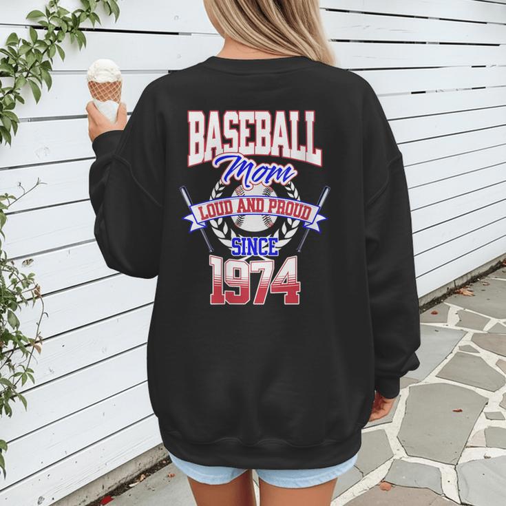 Baseball Mom Loud & Proud Since 1974 Women's Sweatshirt Back Print Baseball Mom Loud & Proud Since 1974 Women's Sweatshirt Back Print