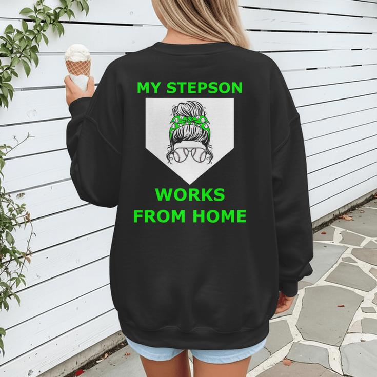 Baseball Mom Quote My Stepson Works From Home Women's Sweatshirt Back Print Baseball Mom Quote My Stepson Works From Home Women's Sweatshirt Back Print