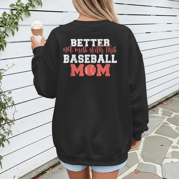 Better Not Mess With This Baseball Mom Women's Sweatshirt Back Print Better Not Mess With This Baseball Mom Women's Sweatshirt Back Print