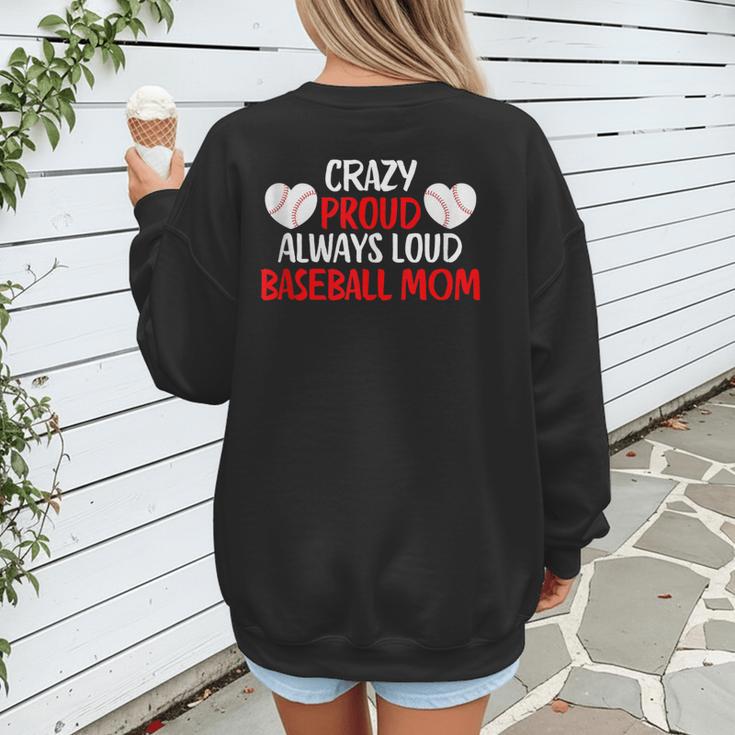 Crazy Proud Always Loud Baseball Mom Shirt Baseball Women's Sweatshirt Back Print Crazy Proud Always Loud Baseball Mom Shirt Baseball Women's Sweatshirt Back Print