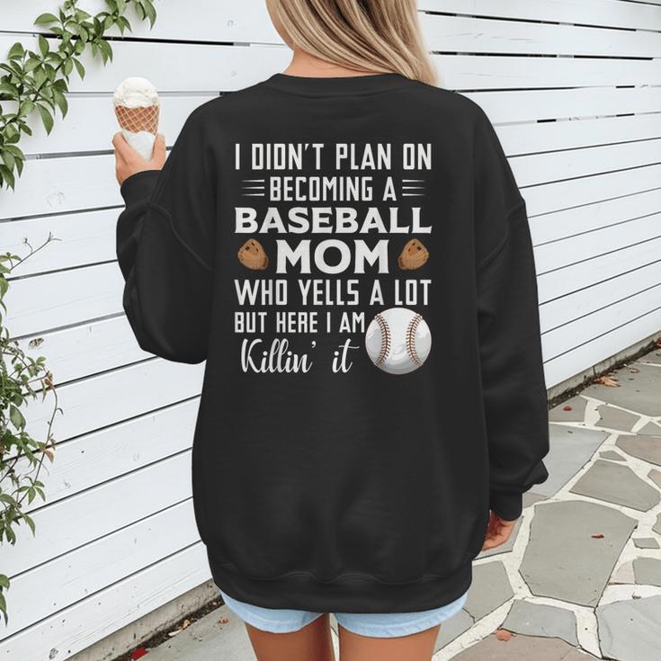 I Didn't Plan On Becoming a Baseball Mom Mother's Day Women's Sweatshirt Back Print