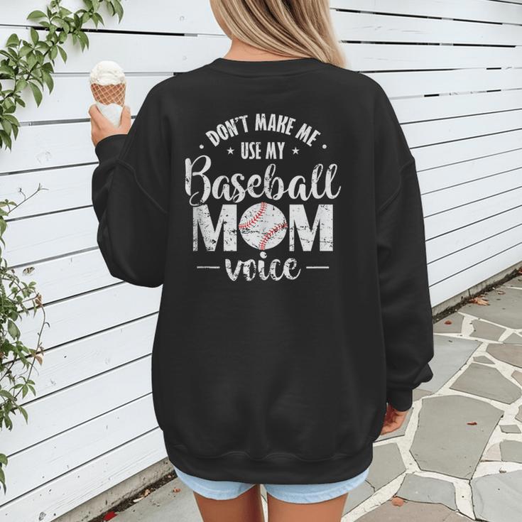 Don't Make Me Use My Baseball Mom Voice Women's Sweatshirt Back Print Don't Make Me Use My Baseball Mom Voice Women's Sweatshirt Back Print