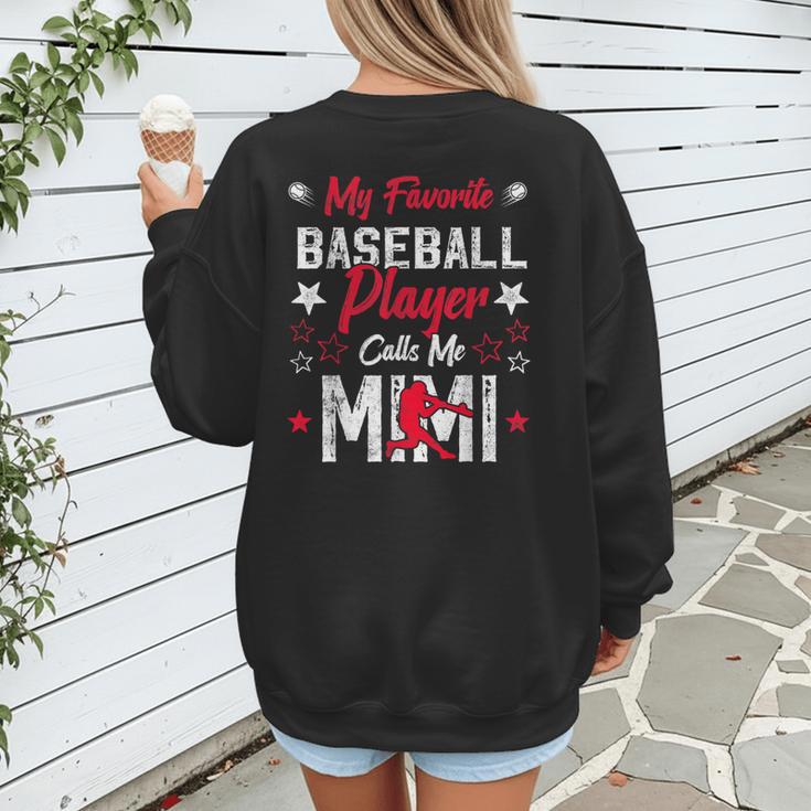 My Favorite Baseball Player Calls Me Mimi For Baseball Mom Women's Sweatshirt Back Print My Favorite Baseball Player Calls Me Mimi For Baseball Mom Women's Sweatshirt Back Print