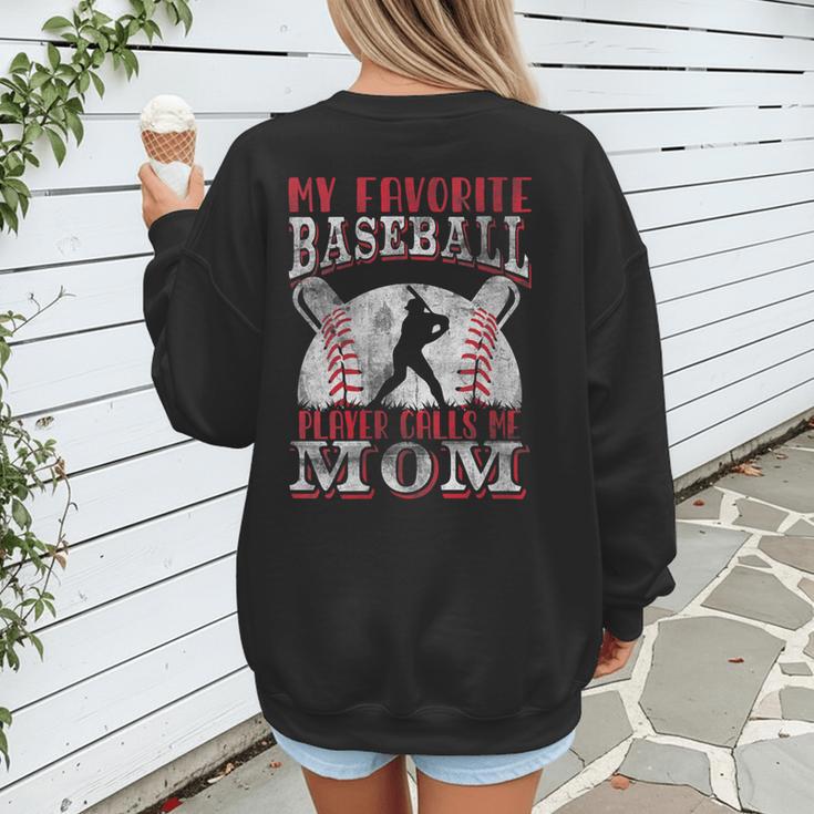 My Favorite Baseball Player Calls Me Mom Proud Baseball Mom Women's Sweatshirt Back Print My Favorite Baseball Player Calls Me Mom Proud Baseball Mom Women's Sweatshirt Back Print