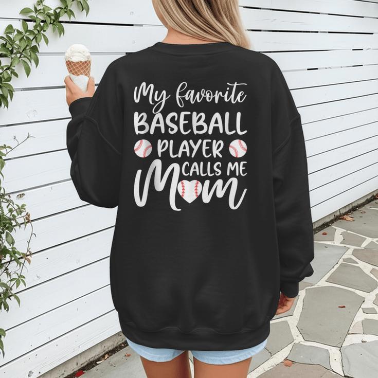 My Favorite Baseball Player Calls Me Mom For Baseball Mom Women's Sweatshirt Back Print
