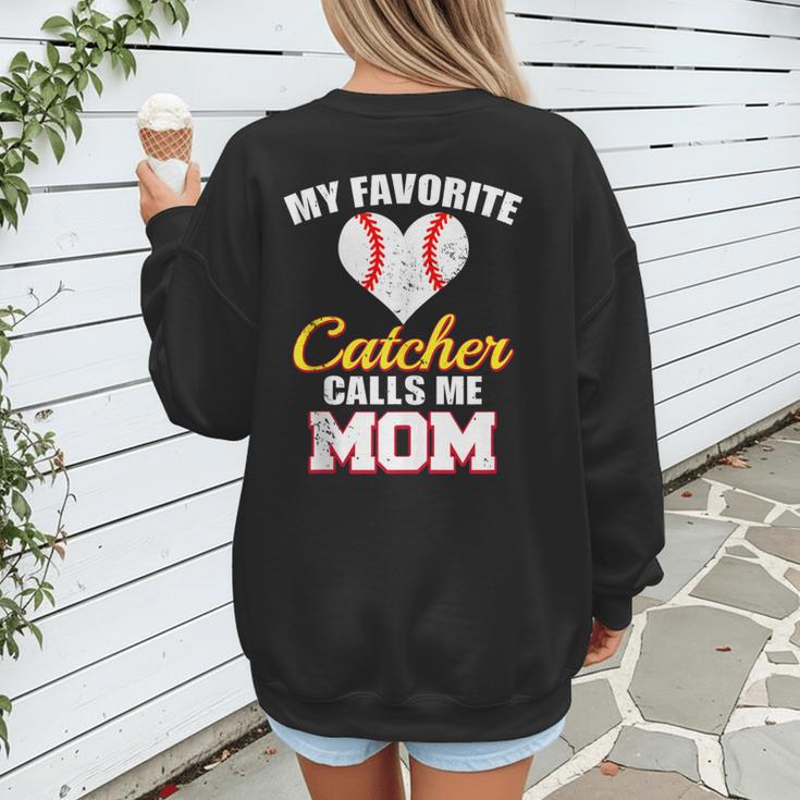 My Favorite Catcher Calls Me Mom Catcher Baseball Mom Heart Women's Sweatshirt Back Print