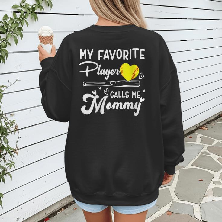 My Favorite Player Calls Me Mommy Softball Baseball Mom Women's Sweatshirt Back Print My Favorite Player Calls Me Mommy Softball Baseball Mom Women's Sweatshirt Back Print