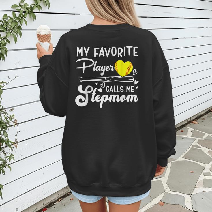 My Favorite Player Calls Me Stepmom Softball Baseball Mom Women's Sweatshirt Back Print My Favorite Player Calls Me Stepmom Softball Baseball Mom Women's Sweatshirt Back Print