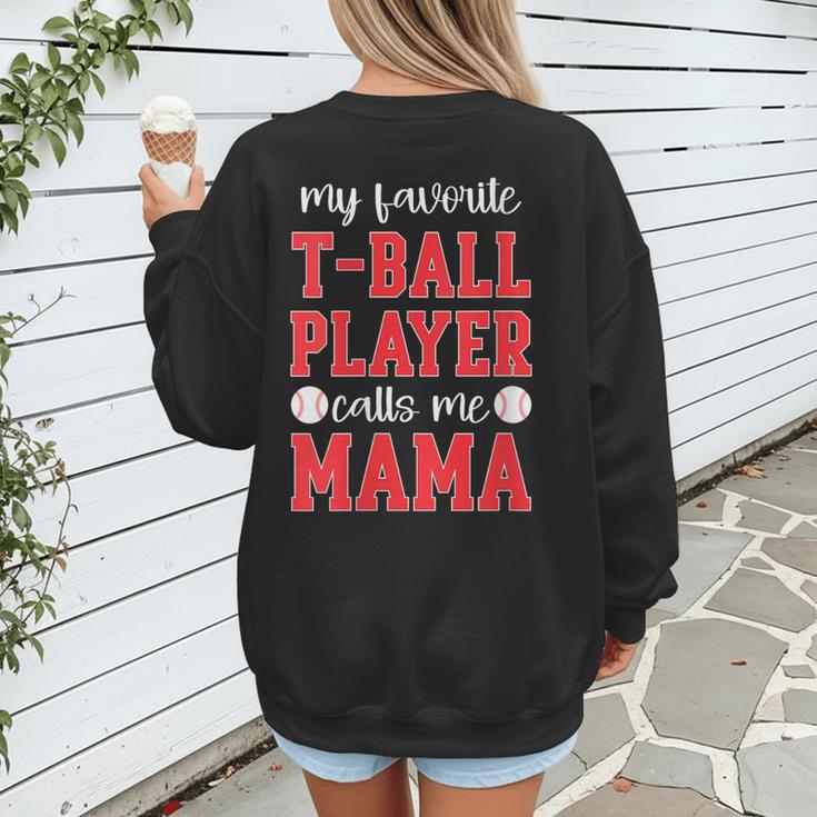 My Favorite T-Ball Player Calls Me Mama Baseball Mom Women's Sweatshirt Back Print