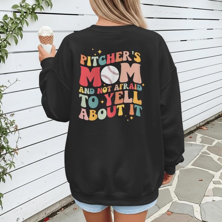 Groovy Ptchers Baseball Mom And Not Afraid To Yell About It Women's Sweatshirt Back Print Groovy Ptchers Baseball Mom And Not Afraid To Yell About It Women's Sweatshirt Back Print