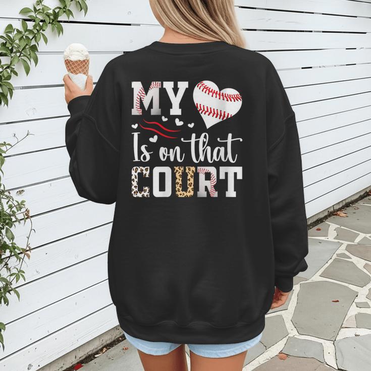 My Heart Is On That Court Baseball Player Baseball Mom Women's Sweatshirt Back Print My Heart Is On That Court Baseball Player Baseball Mom Women's Sweatshirt Back Print