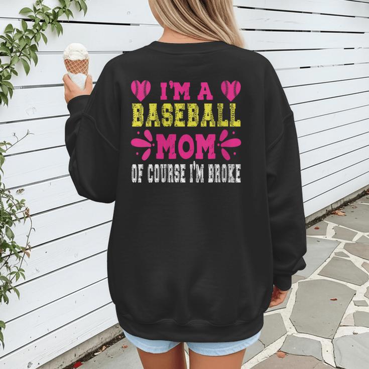 I'm A Baseball Mom Of Course I'm Broke Baseball Mom Women's Sweatshirt Back Print I'm A Baseball Mom Of Course I'm Broke Baseball Mom Women's Sweatshirt Back Print