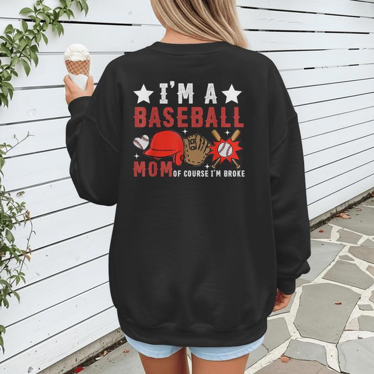 I'm A Baseball Mom Of Course I'm Broke Women's Sweatshirt Back Print I'm A Baseball Mom Of Course I'm Broke Women's Sweatshirt Back Print