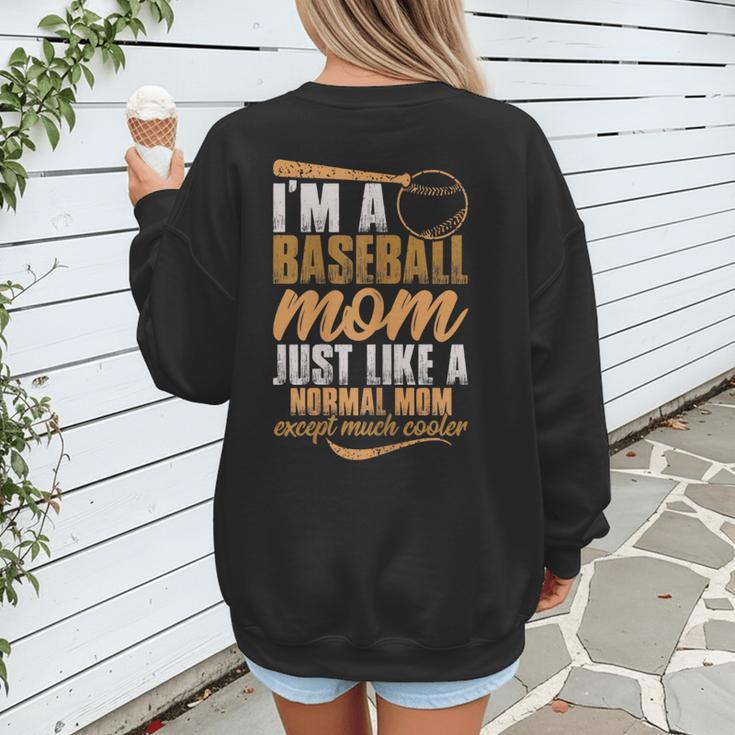 I`m a Baseball Mom Just Like a Normal Mom Except Much Cooler Women's Sweatshirt Back Print I`m a Baseball Mom Just Like a Normal Mom Except Much Cooler Women's Sweatshirt Back Print