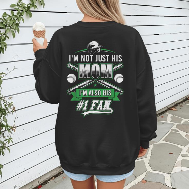 I'm Not Just His Mom I'm His Number 1 Fan Baseball Mommy Women's Sweatshirt Back Print I'm Not Just His Mom I'm His Number 1 Fan Baseball Mommy Women's Sweatshirt Back Print