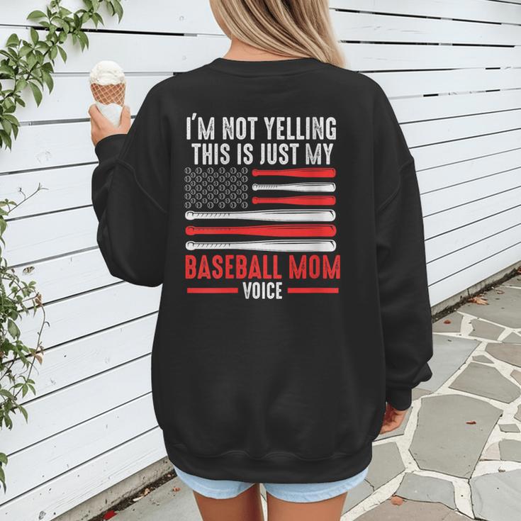 I'm Not Yelling This Is Just My Baseball Mom Voice Sport Women's Sweatshirt Back Print
