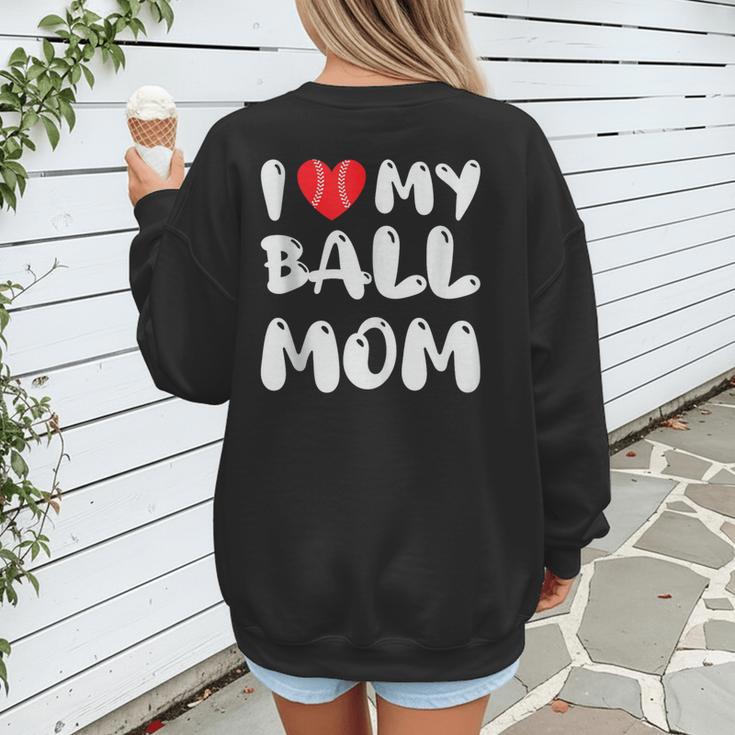 I LOVE MY BASEBALL MOM Women's Sweatshirt Back Print I LOVE MY BASEBALL MOM Women's Sweatshirt Back Print