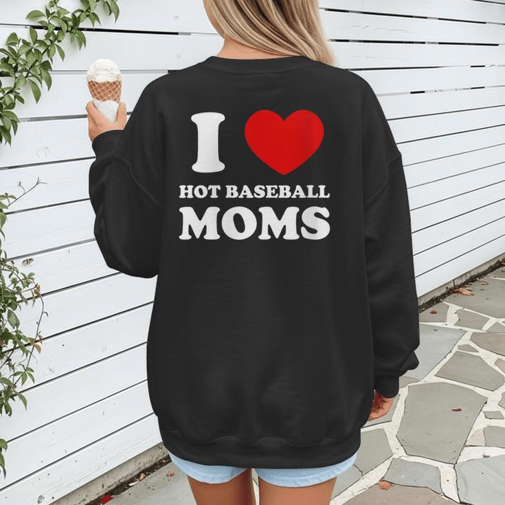 I Love Hot Baseball Moms I Heart Baseball Moms Women's Sweatshirt Back Print I Love Hot Baseball Moms I Heart Baseball Moms Women's Sweatshirt Back Print
